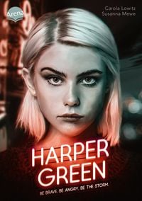 Lowitz, C: Harper Green – Be Brave. Be Angry. Be the Storm.